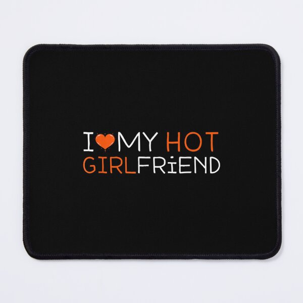 Item preview, I Love My Hot Girlfriend I Heart My Hot Girlfriend Bf  designed and sold by bessiey23.