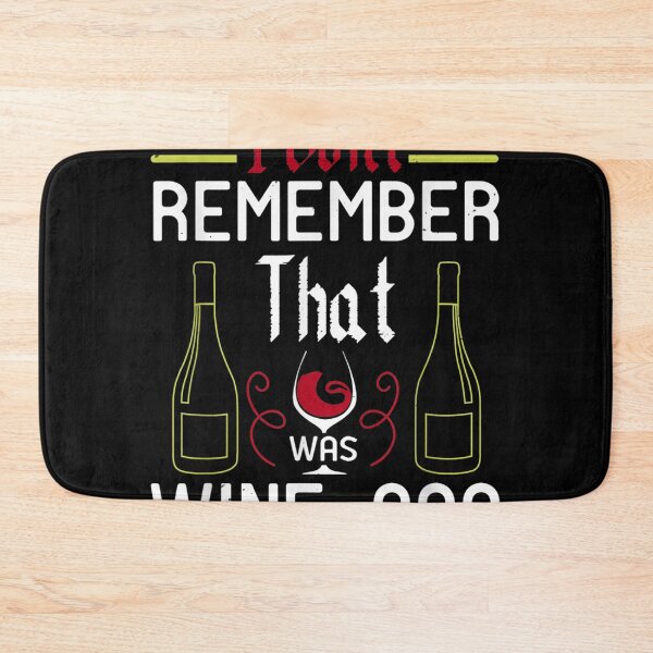 Item preview, I Dont Remember That Was Wine Ago  designed and sold by cysandy.