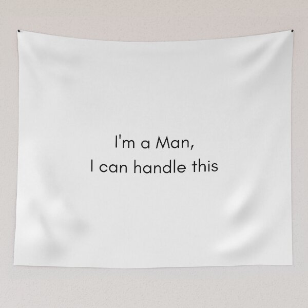 Item preview, I'm a man I can handle this designed and sold by rare-colors.