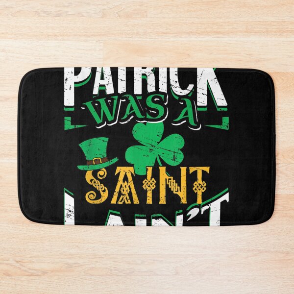 Item preview, St Patrick Was A Saint I Ain't Funny Irish Quotes  designed and sold by cysandy.