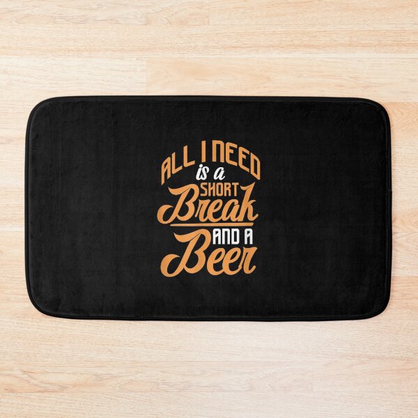 Item preview, All I Need Is A Short Break And A Beer  designed and sold by bessiey23.