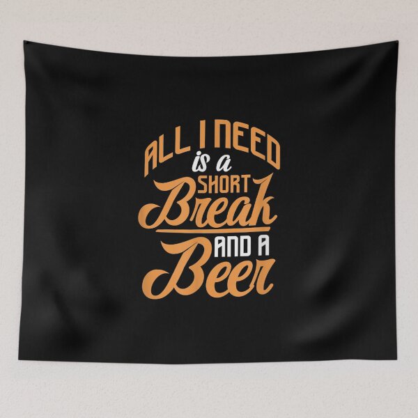 Item preview, All I Need Is A Short Break And A Beer  designed and sold by bessiey23.