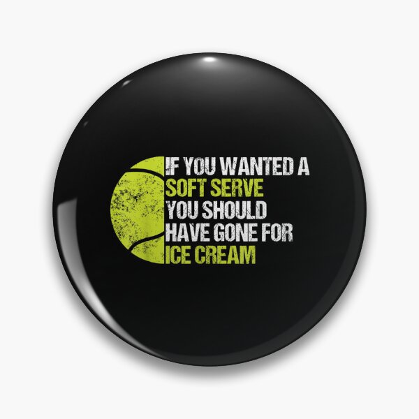 Item preview, If You Wanted A Soft Serve Tennis Funny Tennis Player  designed and sold by cysandy.