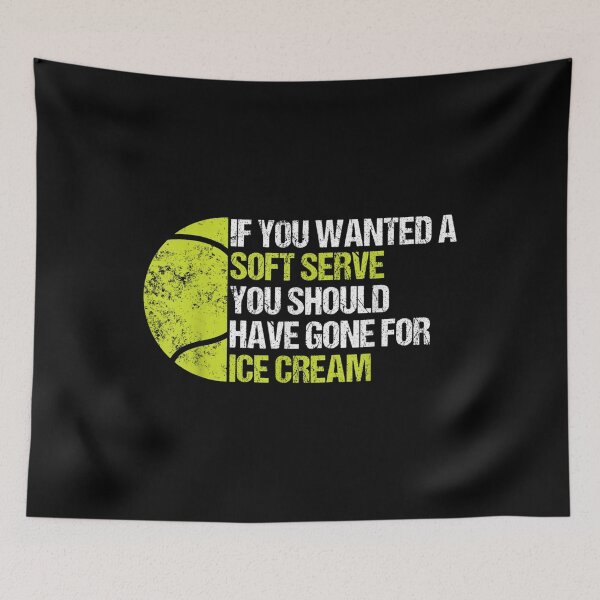 Item preview, If You Wanted A Soft Serve Tennis Funny Tennis Player  designed and sold by cysandy.
