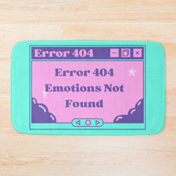 Item preview, Error 404 Emotions Not Found designed and sold by Hoetoons.