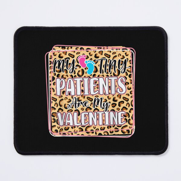 Item preview, My Tiny Patients Are My Valentine Pediatrics Nurse Gift designed and sold by bessiey23.