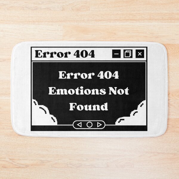 Item preview, Error 404 Emotions Not Found designed and sold by Hoetoons.