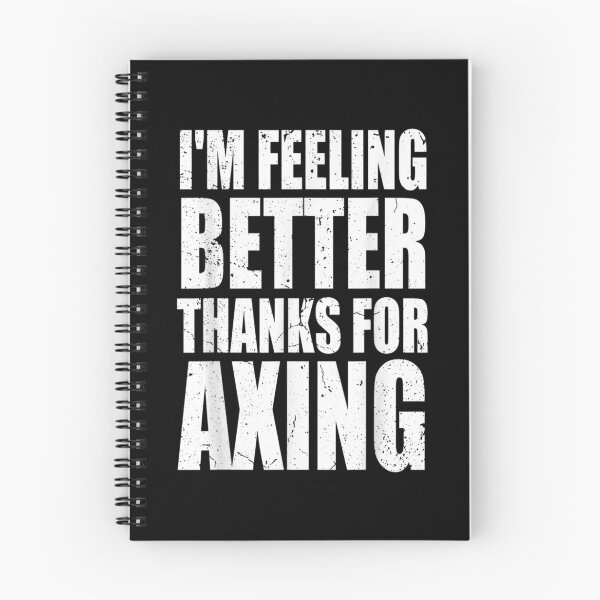 Item preview, I'm Feeling Better Thanks For Axing I'm Felling Better 2022  designed and sold by bessiey23.