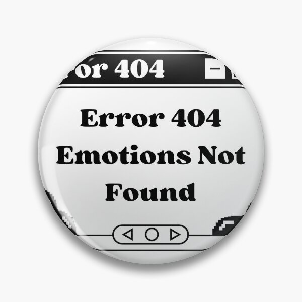 Item preview, Error 404 Emotions Not Found designed and sold by Hoetoons.