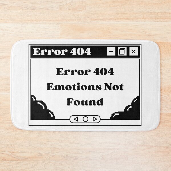 Item preview, Error 404 Emotions Not Found designed and sold by Hoetoons.