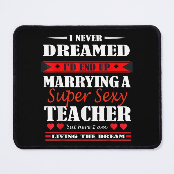 Item preview, Valentines Day I Never Dreamed I'd End Up Marrying A Teacher  designed and sold by bessiey23.