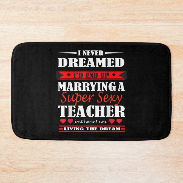 Item preview, Valentines Day I Never Dreamed I'd End Up Marrying A Teacher  designed and sold by bessiey23.