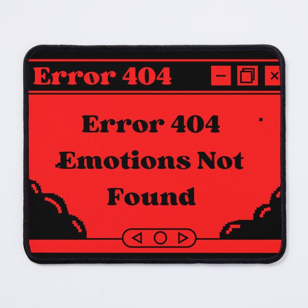 Item preview, Error 404 Emotions Not Found designed and sold by Hoetoons.
