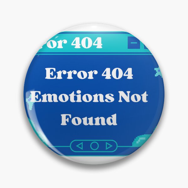 Item preview, Error 404 Emotions Not Found designed and sold by Hoetoons.