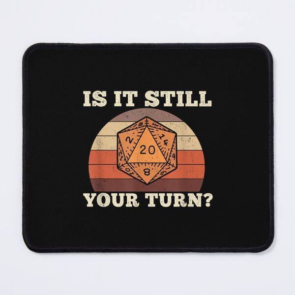 Item preview, Tabletop Game Night Is It Still Your Rpg Turn Funny Gamer  designed and sold by bessiey23.