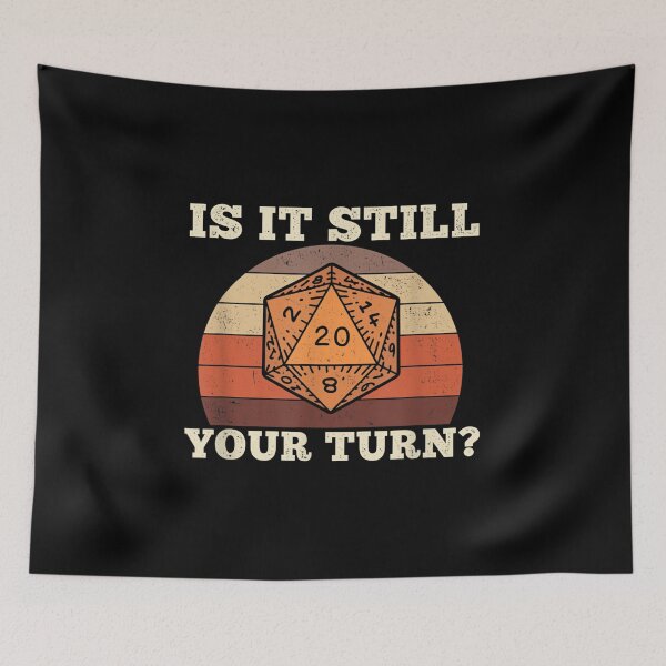 Item preview, Tabletop Game Night Is It Still Your Rpg Turn Funny Gamer  designed and sold by bessiey23.