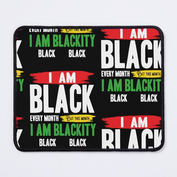 Item preview, I am Black Every Month Blackity Black for women and kids T-Shirt designed and sold by atshirtdesigner.