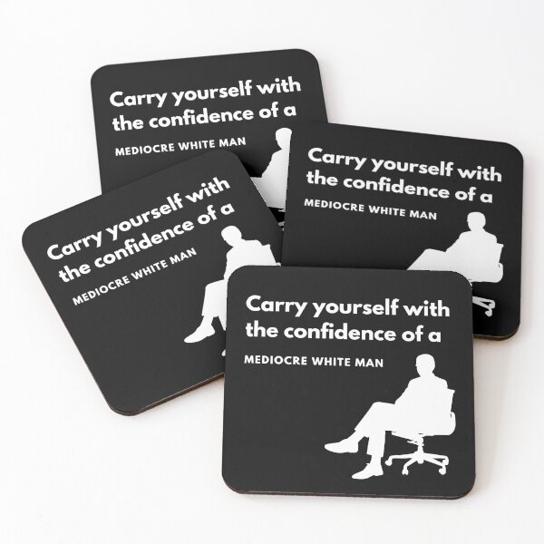 Item preview, Carry Yourself with the confidence of a Mediocre white man designed and sold by FeliciaRundgren.