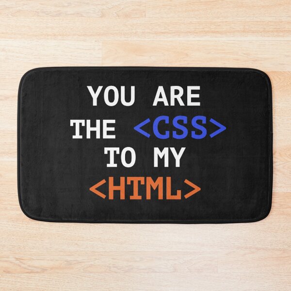 Item preview, You are my <CSS> to my <HTML> designed and sold by Code  Monkeys.