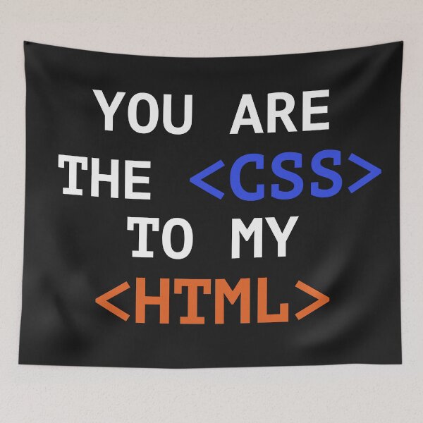 Item preview, You are my <CSS> to my <HTML> designed and sold by Code  Monkeys.