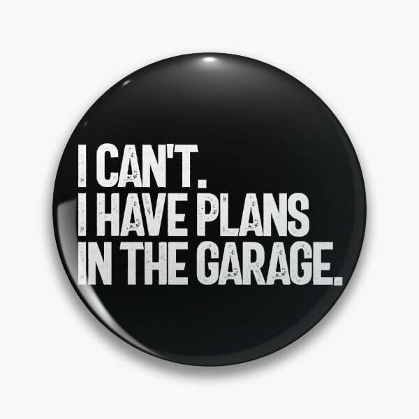 Item preview, I Can't I Have Plans In The Garage Funny Car Guy Mechanic Gear designed and sold by DynamicDesign.
