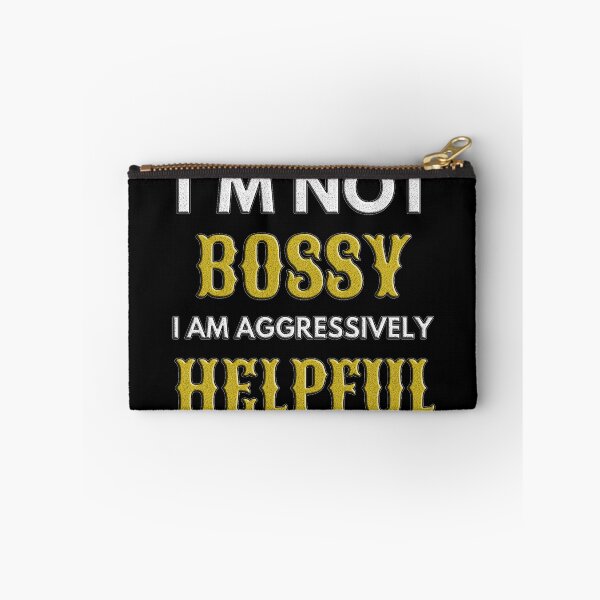 Item preview, I Am Not Bossy I Am Aggressively Helpful designed and sold by EveryThingTeam.