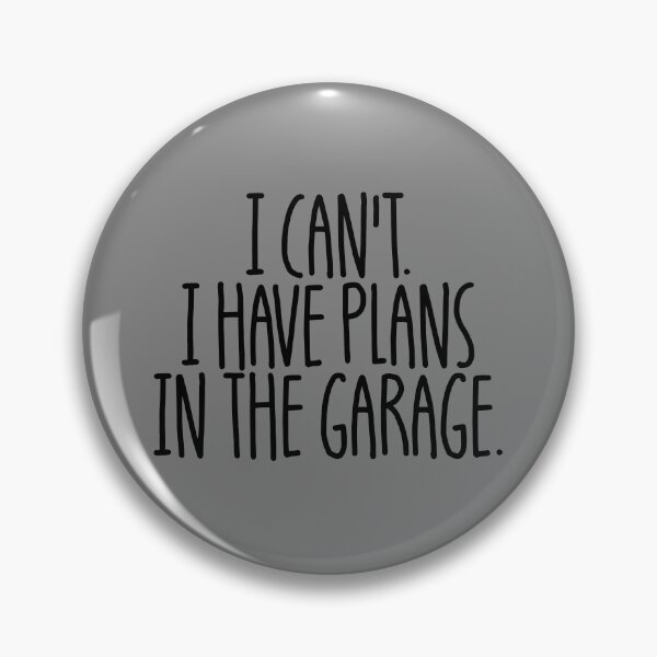 Item preview, I Can't I Have Plans In The Garage Funny Car Guy Mechanic Gear designed and sold by DynamicDesign.