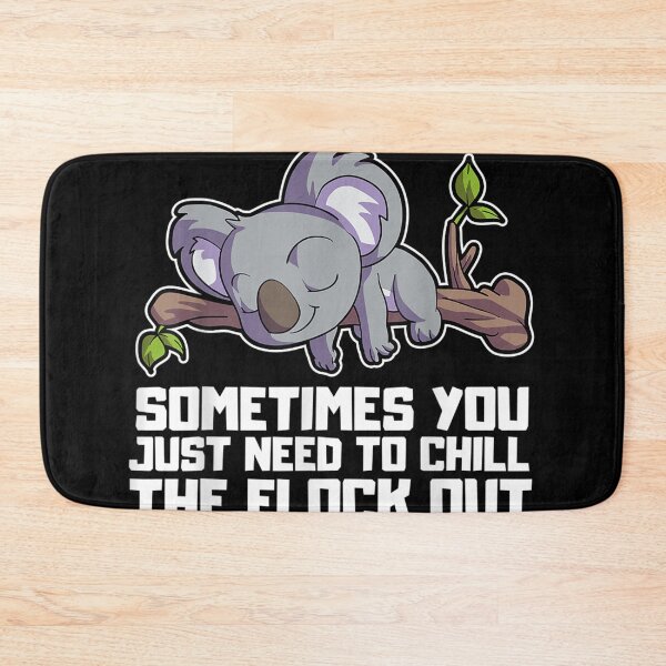 Item preview, Sometimes You Just Need To Chill The Flock Out Koala Office  designed and sold by cysandy.
