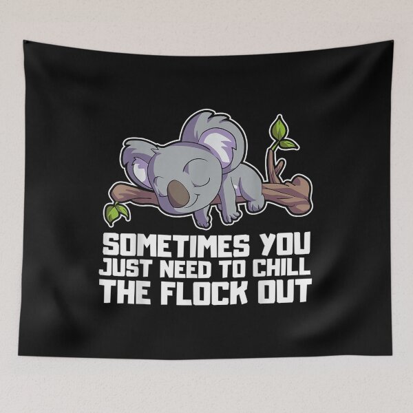 Item preview, Sometimes You Just Need To Chill The Flock Out Koala Office  designed and sold by cysandy.