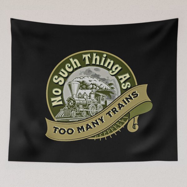 Item preview, No Such Thing As Too Many Trains Steam Engine Locomotive for Railroad Collector designed and sold by TheTrainRoom.