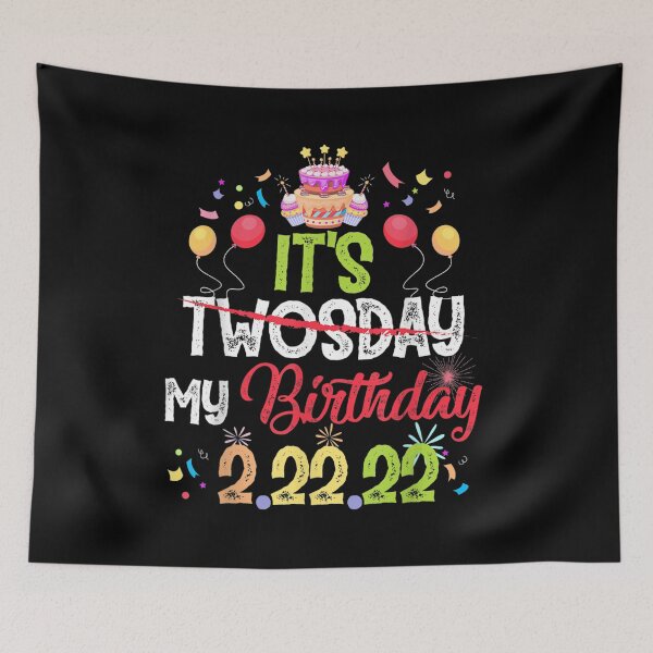 Item preview, It's My Birthday Twosday 02 22 2022 February 2nd 2022 Funny  designed and sold by cysandy.