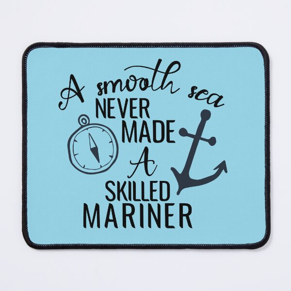 Item preview, A Smooth Sea Never Made A Skilled Mariner  designed and sold by Giro-design.