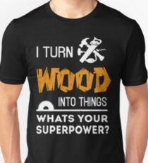 WOODWORKING SUPERPOWER TEE Slim Fit T-Shirt
