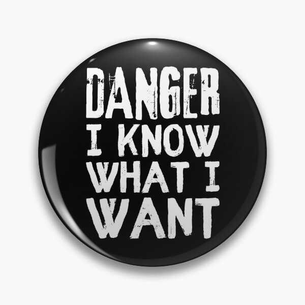 Item preview, Danger I Know What I Want, Cool Distressed Font Slogan For Confident People designed and sold by TrulyEpoque.