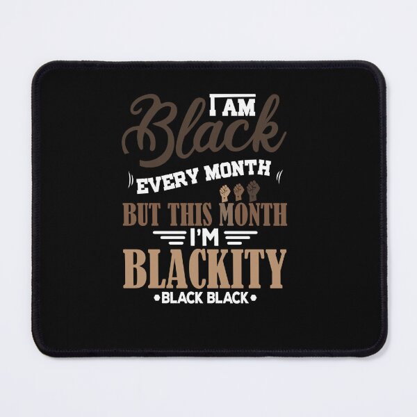 Item preview, I'm Black every month but this month I'm blackity black black designed and sold by Zaq Elas.