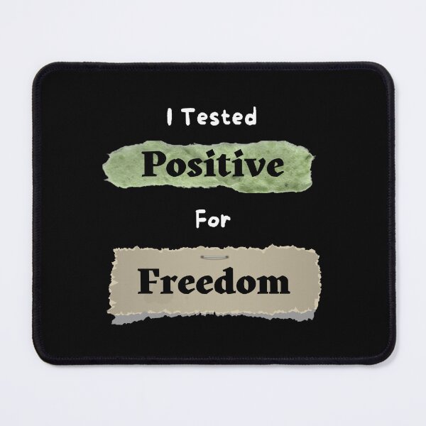 Item preview, I Tested Positive For Freedom - Funny and Cute quotes designed and sold by Designspot2020.