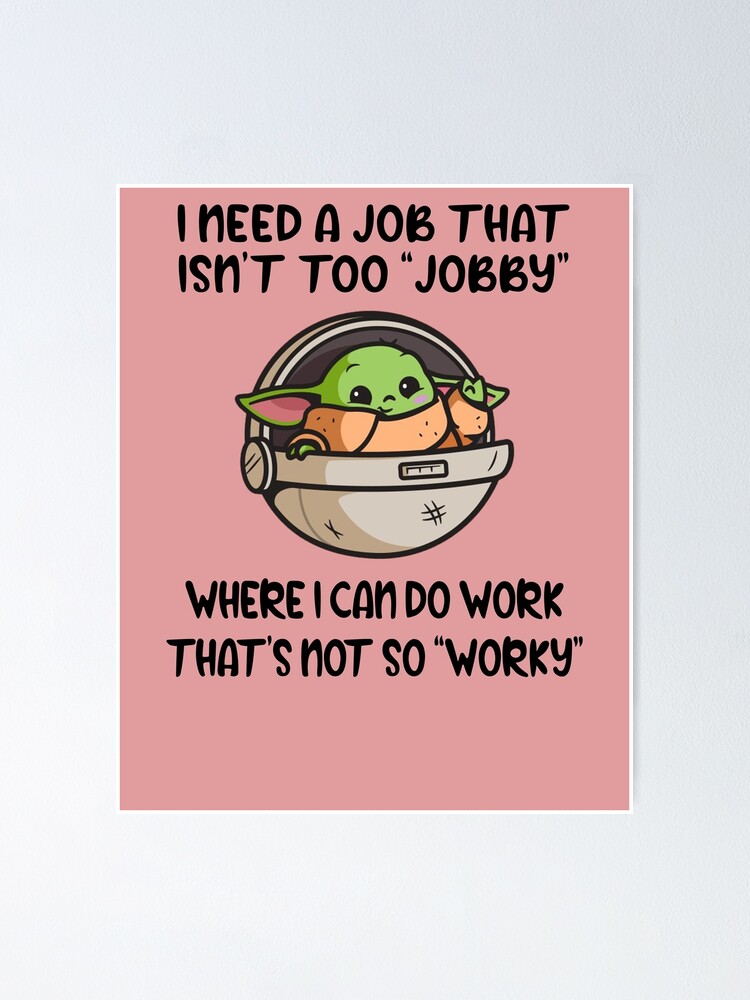 Baby Yoda I Need A Job That Isn't Too Jobby Meme White Mug