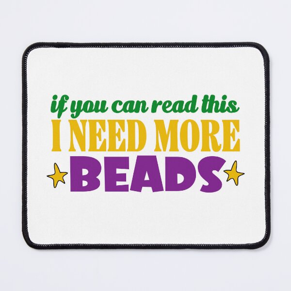 Item preview, If You Can Read This I Need More Beads designed and sold by miraipa.