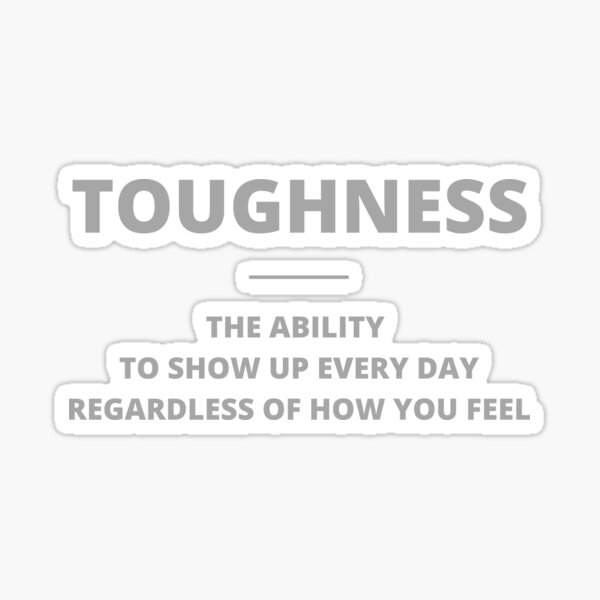 "Toughness" Sticker by Cabinda Redbubble