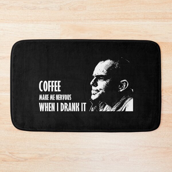 Item preview, Coffee Make Me Nervous When I Drank It designed and sold by CharlesJoyce8.