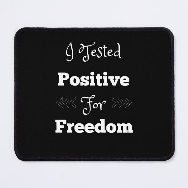Item preview, I Tested Positive For Freedom  - Funny and Cute quotes designed and sold by Designspot2020.