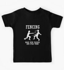 Fencing Make New Friends And Stab Them Kids Tee