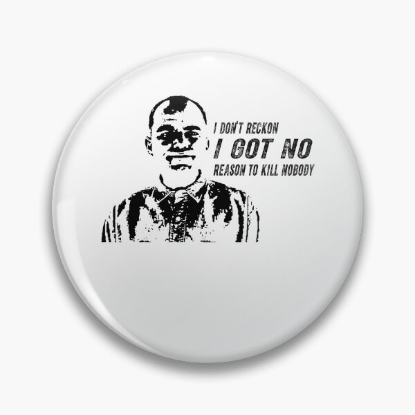 Item preview, I Don't Reckon I Got No Reason To Kill Nobody designed and sold by CharlesJoyce8.