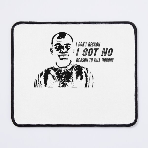 Item preview, I Don't Reckon I Got No Reason To Kill Nobody designed and sold by CharlesJoyce8.