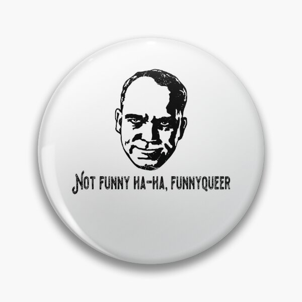 Item preview, Not Funny Ha-Ha, Funnyqueer designed and sold by CharlesJoyce8.