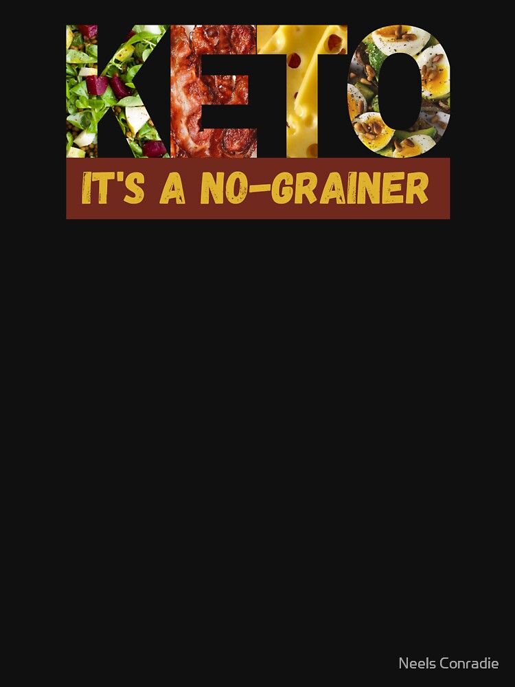 Keto It's a no-grainer by NCONRADIE