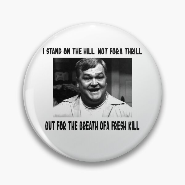 Item preview, I Stand On The Hill, Not For A Thrill - But For The Breath Of A Fresh Kill designed and sold by CharlesJoyce8.