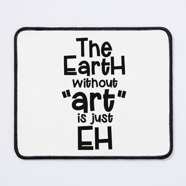 Item preview, The Earth Without Art is Just EH designed and sold by miraipa.