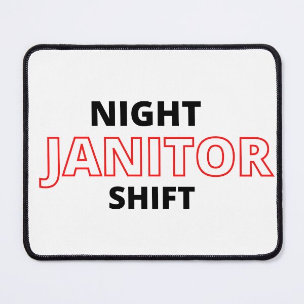 Item preview, NIGHT JANITOR SHIFT designed and sold by AGARI ★★★★★.