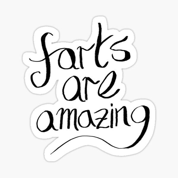 Farts are amazing! Sticker